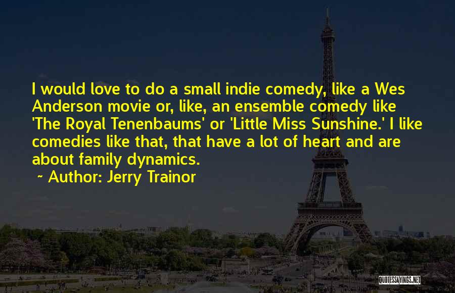 Family Dynamics Quotes By Jerry Trainor