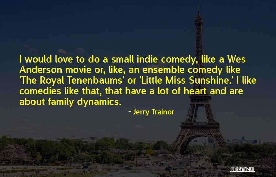 Family Dynamics Quotes By Jerry Trainor