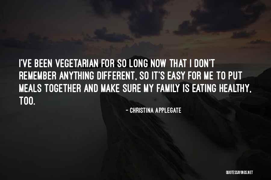 Family Eating Together Quotes By Christina Applegate