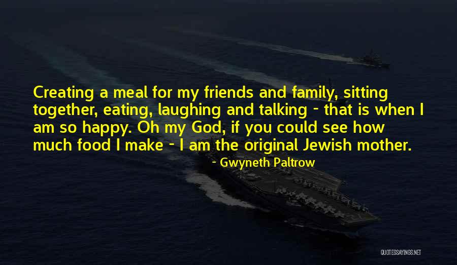 Family Eating Together Quotes By Gwyneth Paltrow