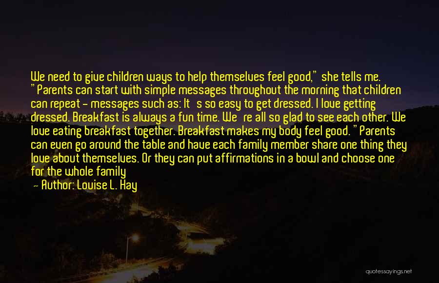Family Eating Together Quotes By Louise L. Hay