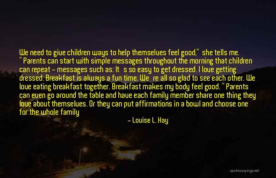 Family Eating Together Quotes By Louise L. Hay