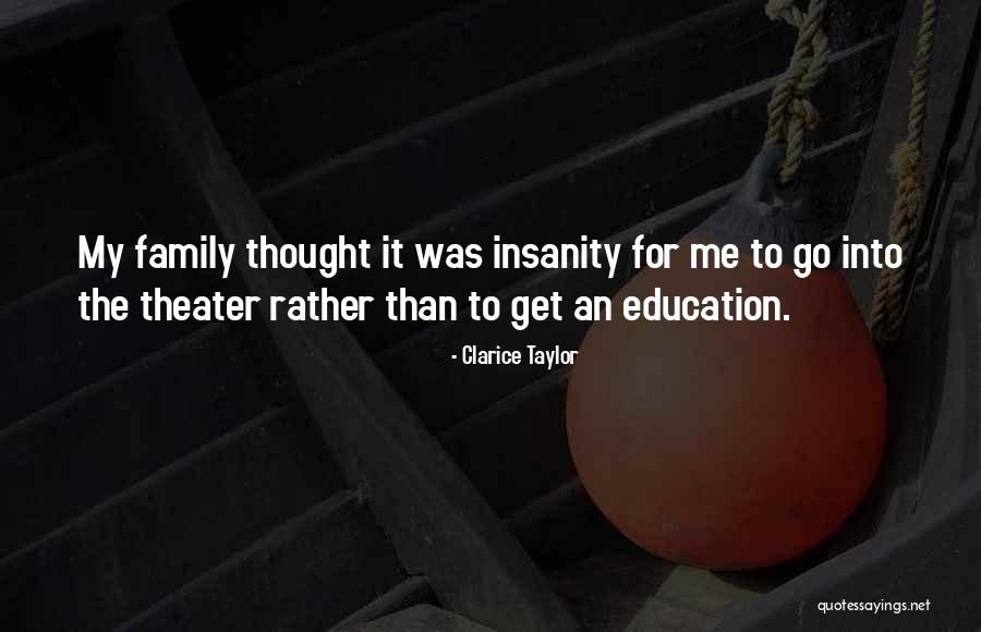 Family Education Quotes By Clarice Taylor