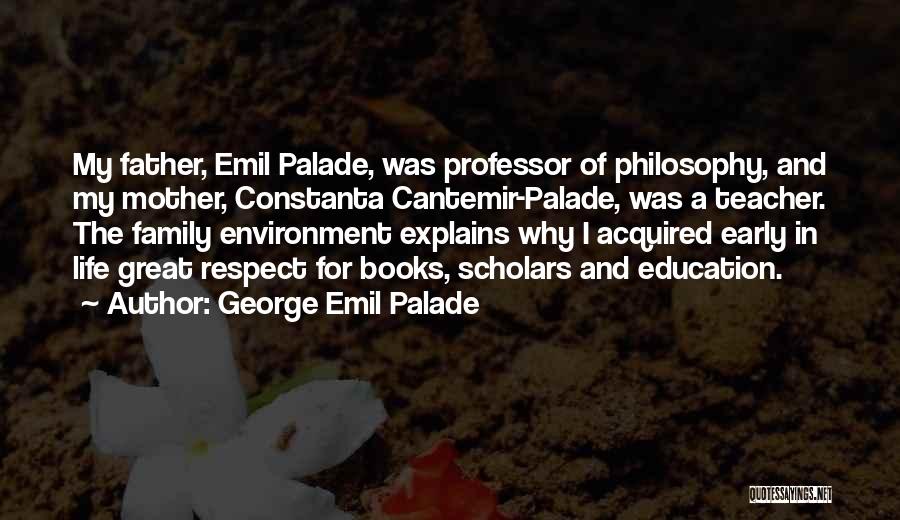 Family Education Quotes By George Emil Palade