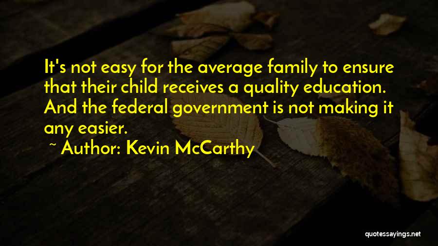 Family Education Quotes By Kevin McCarthy