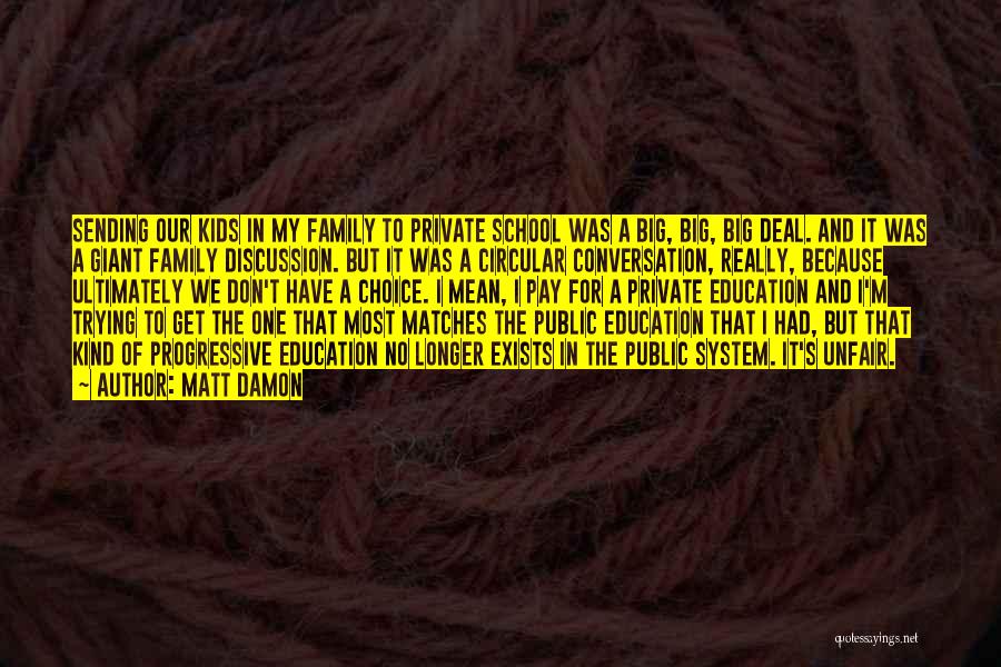 Family Education Quotes By Matt Damon