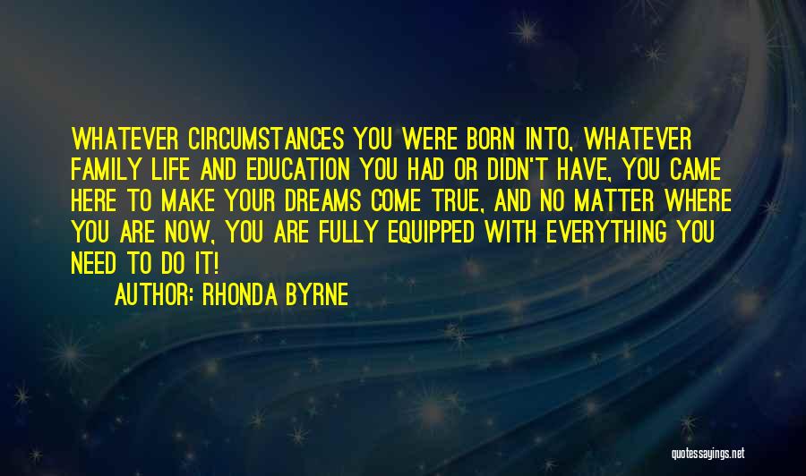 Family Education Quotes By Rhonda Byrne