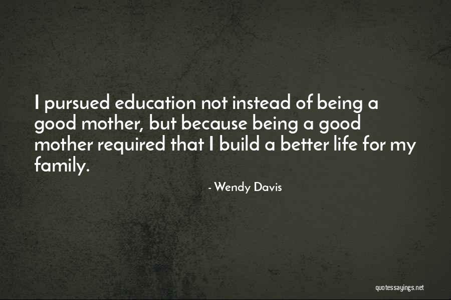 Family Education Quotes By Wendy Davis