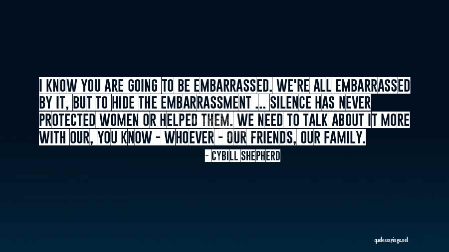 Family Embarrassment Quotes By Cybill Shepherd Family Embarrassment Quotes By Cybill Shepherd