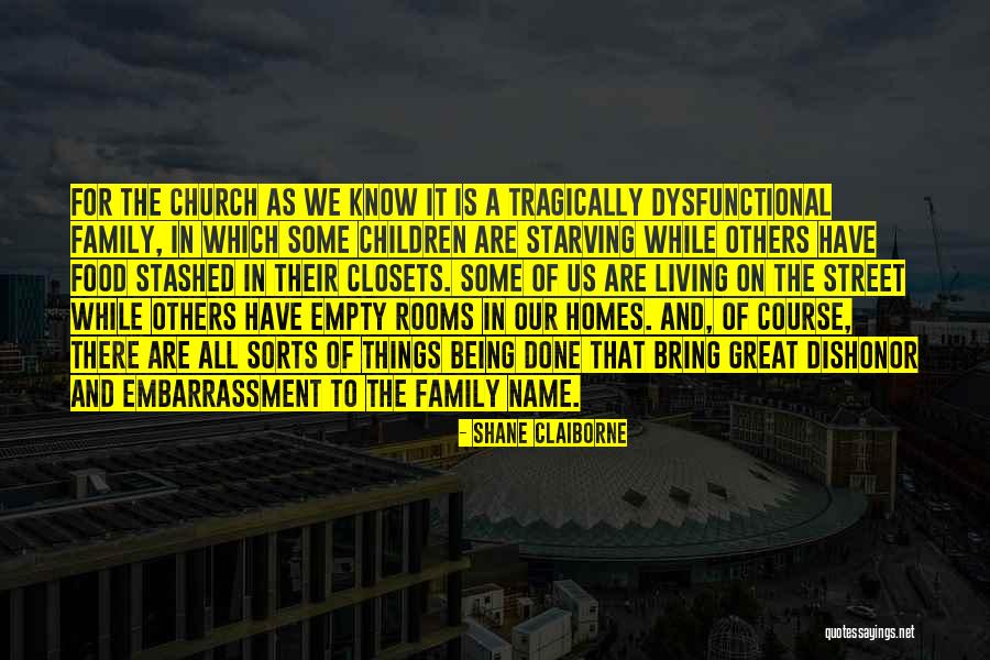 Family Embarrassment Quotes By Shane Claiborne Family Embarrassment Quotes By Shane Claiborne