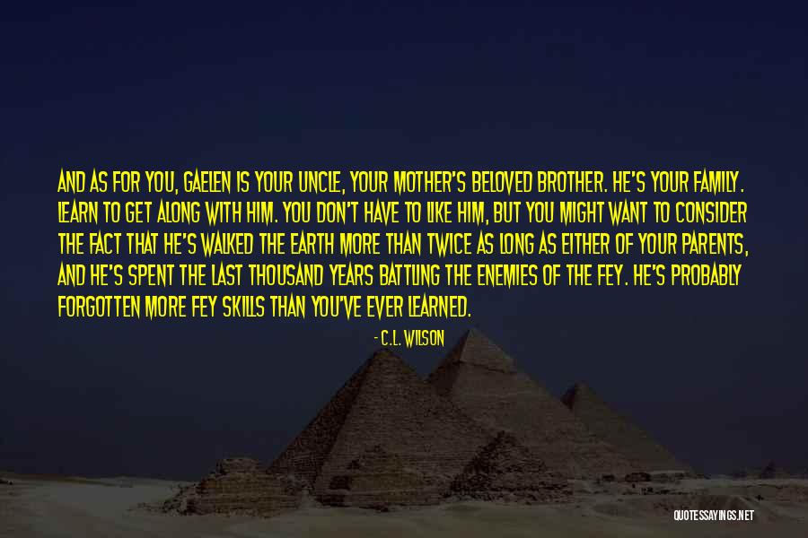 Family Enemies Quotes By C.L. Wilson Family Enemies Quotes By C.L. Wilson