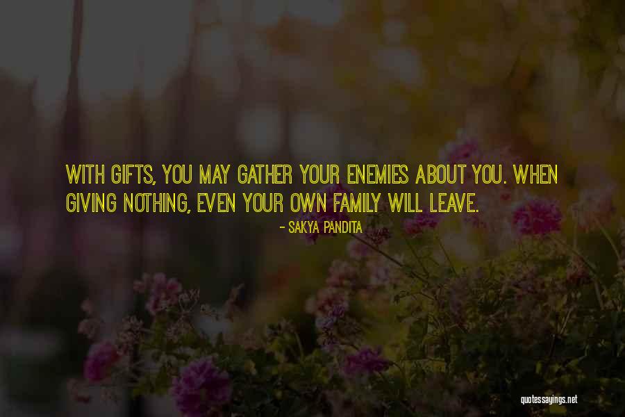 Family Enemies Quotes By Sakya Pandita Family Enemies Quotes By Sakya Pandita