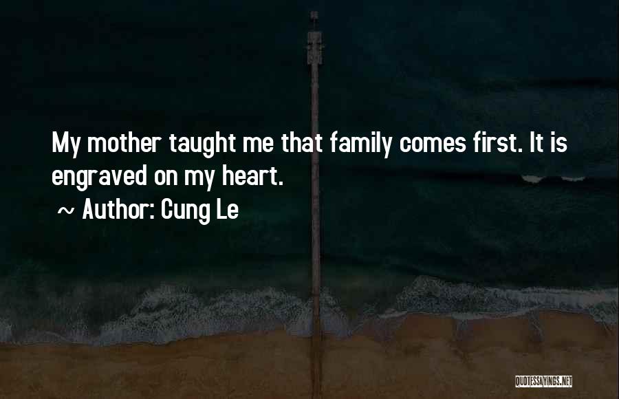 Family Engraved Quotes By Cung Le