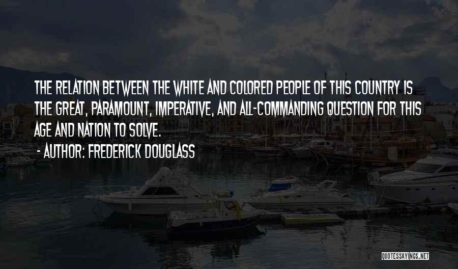 Family Fall Outs Quotes By Frederick Douglass