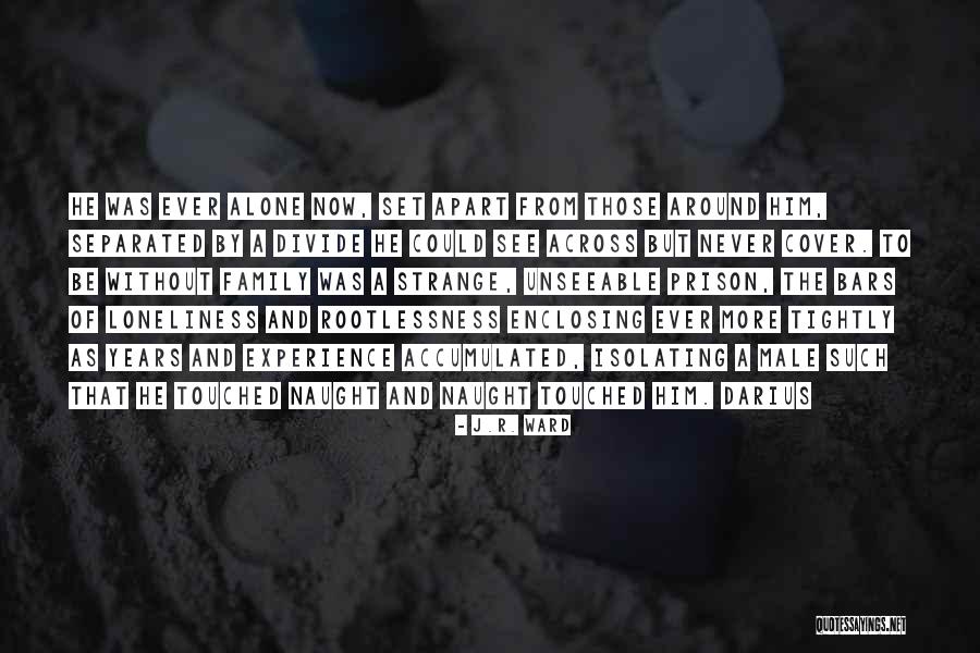 Family Far Apart Quotes By J.R. Ward Family Far Apart Quotes By J.R. Ward