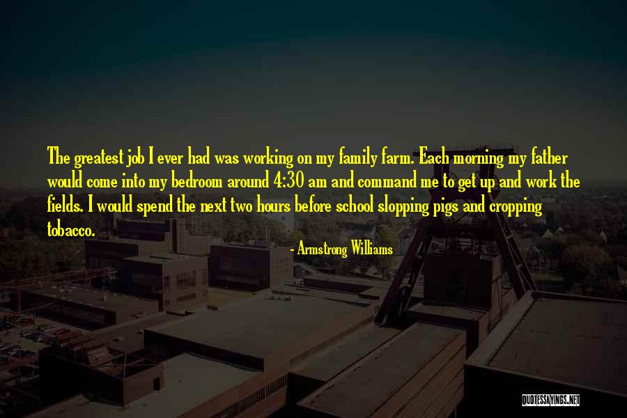 Family Farm Quotes By Armstrong Williams Family Farm Quotes By Armstrong Williams