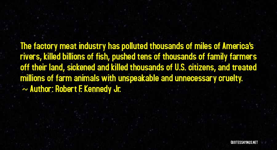 Family Farmers Quotes By Robert F. Kennedy Jr.