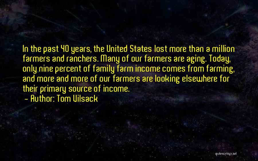 Family Farmers Quotes By Tom Vilsack