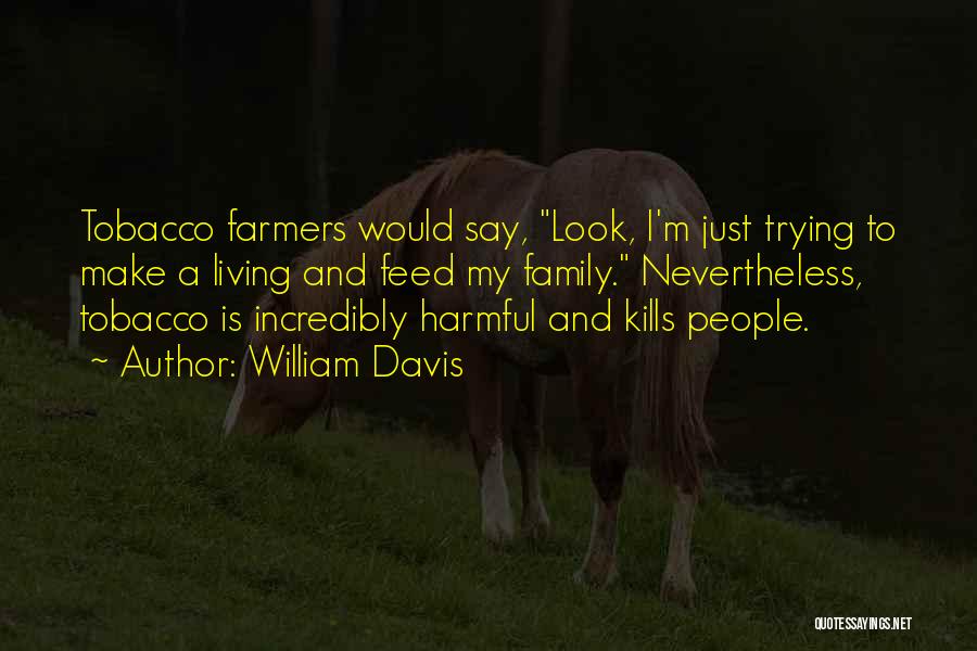 Family Farmers Quotes By William Davis