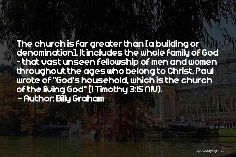 Family Fellowship Quotes By Billy Graham