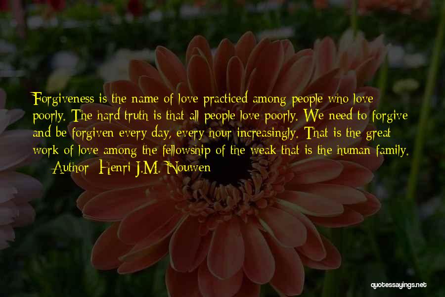 Family Fellowship Quotes By Henri J.M. Nouwen