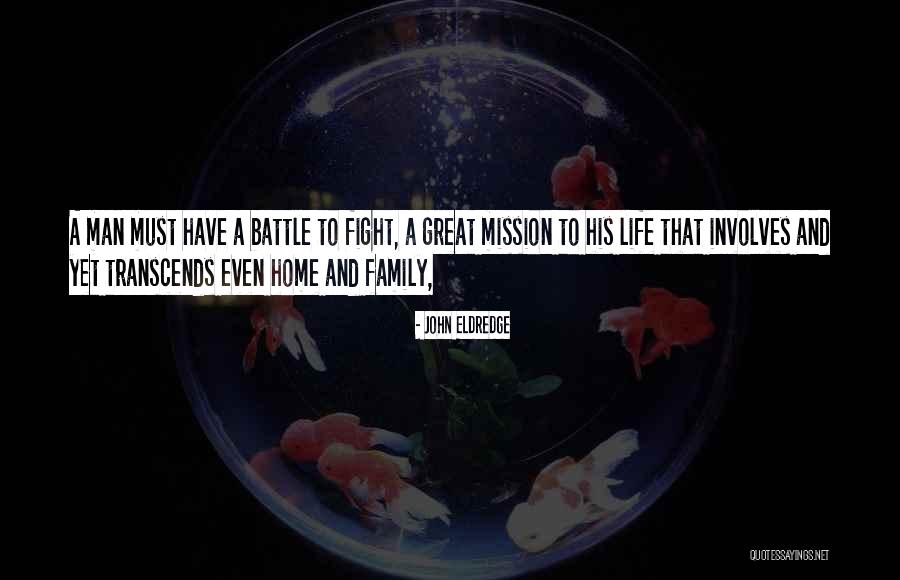 Family Fighting Quotes By John Eldredge Family Fighting Quotes By John Eldredge
