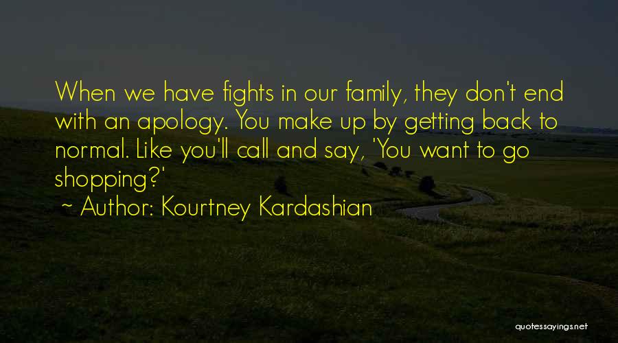 Family Fights Quotes By Kourtney Kardashian