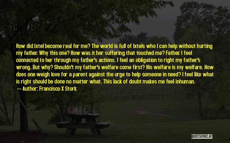 Family First No Matter What Quotes By Francisco X Stork