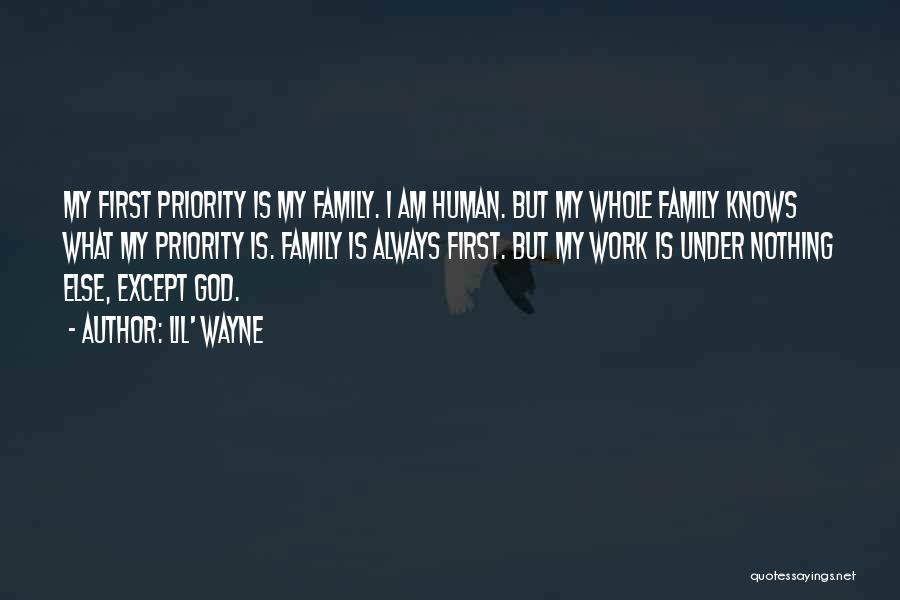 Family First Priority Quotes By Lil' Wayne