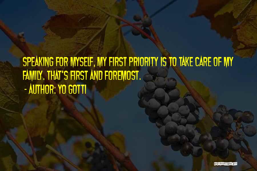 Family First Priority Quotes By Yo Gotti