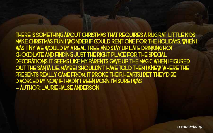 Family For Christmas Quotes By Laurie Halse Anderson Family For Christmas Quotes By Laurie Halse Anderson