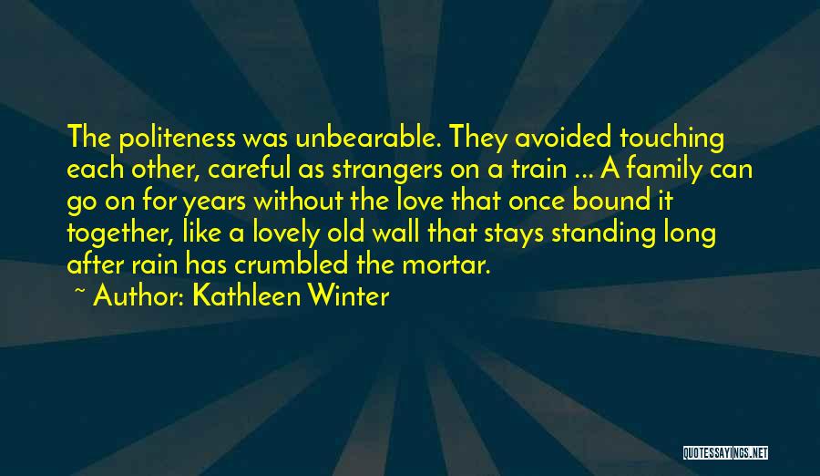 Family For Wall Quotes By Kathleen Winter