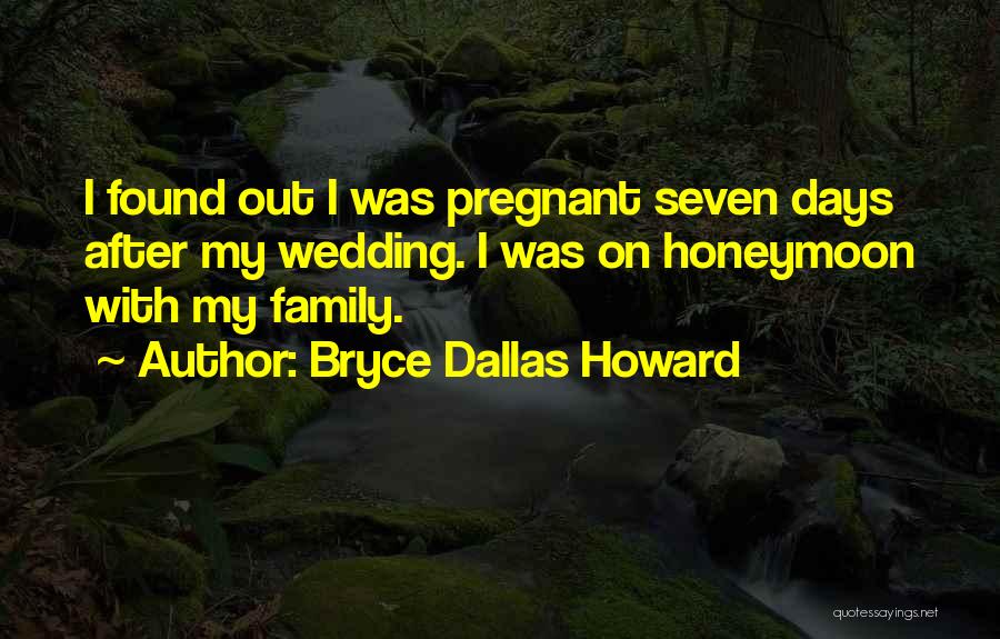 Family For Wedding Quotes By Bryce Dallas Howard