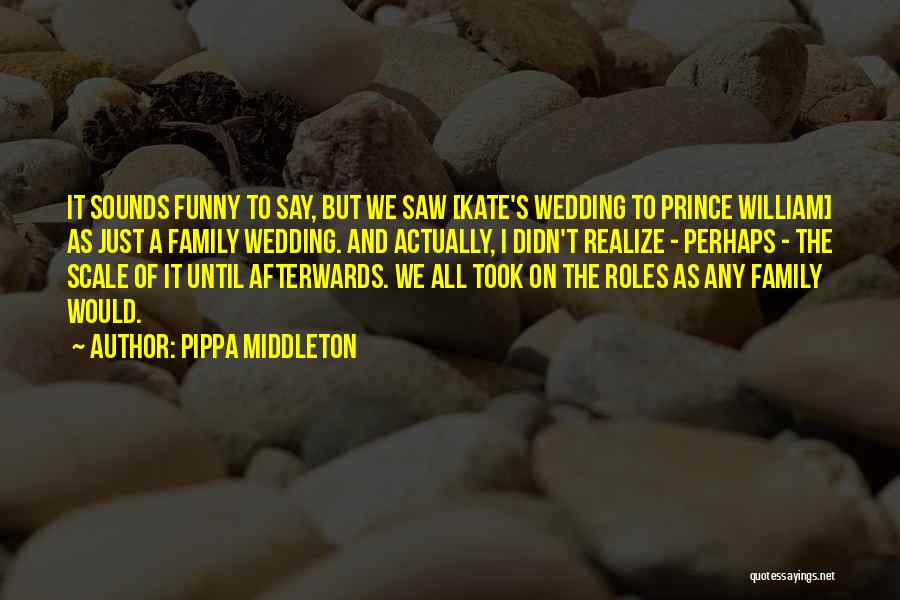 Family For Wedding Quotes By Pippa Middleton