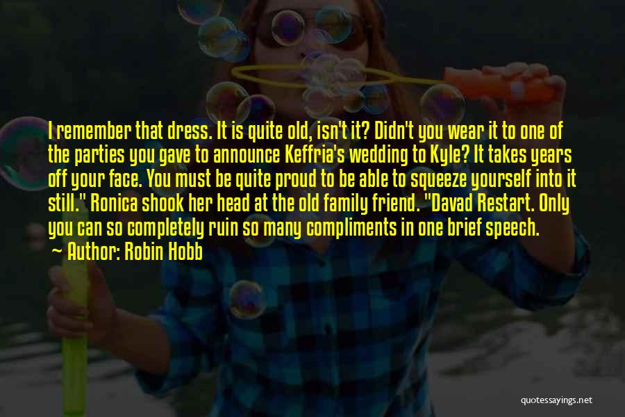 Family For Wedding Quotes By Robin Hobb