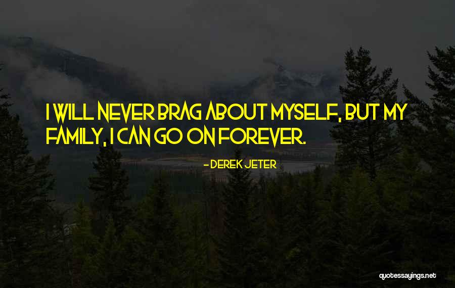 Family Forever Quotes By Derek Jeter Family Forever Quotes By Derek Jeter