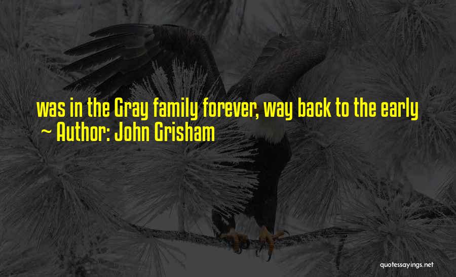Family Forever Quotes By John Grisham