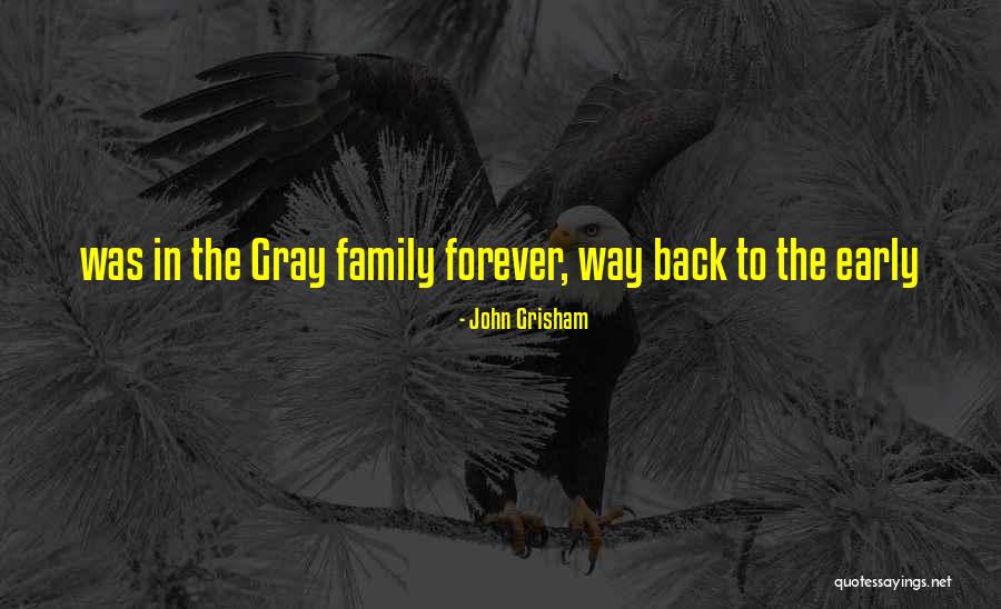 Family Forever Quotes By John Grisham