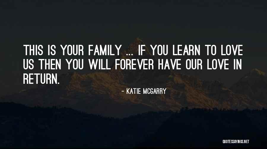 Family Forever Quotes By Katie McGarry Family Forever Quotes By Katie McGarry
