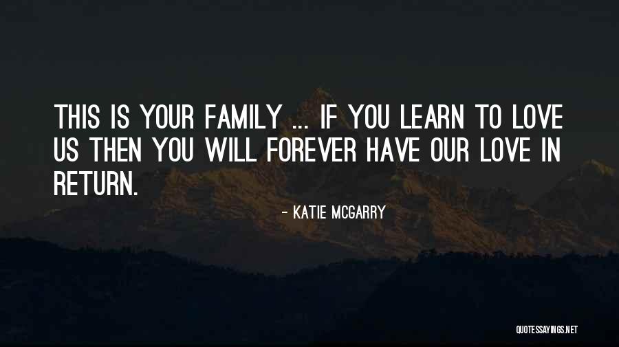 Family Forever Quotes By Katie McGarry