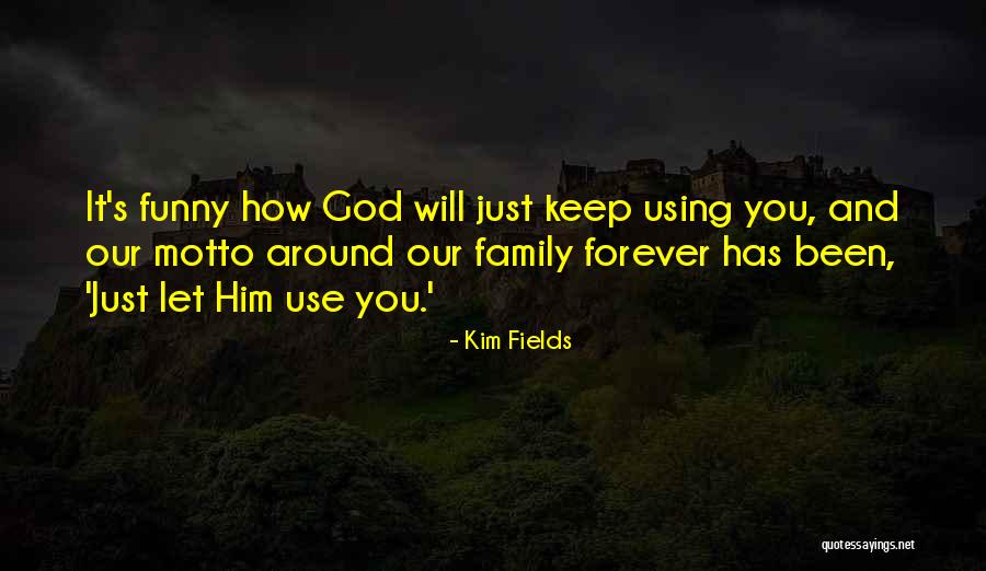 Family Forever Quotes By Kim Fields Family Forever Quotes By Kim Fields