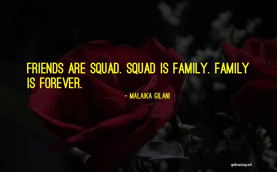 Family Forever Quotes By Malaika Gilani