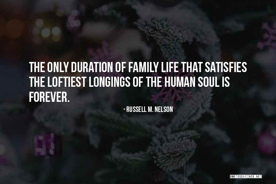 Family Forever Quotes By Russell M. Nelson