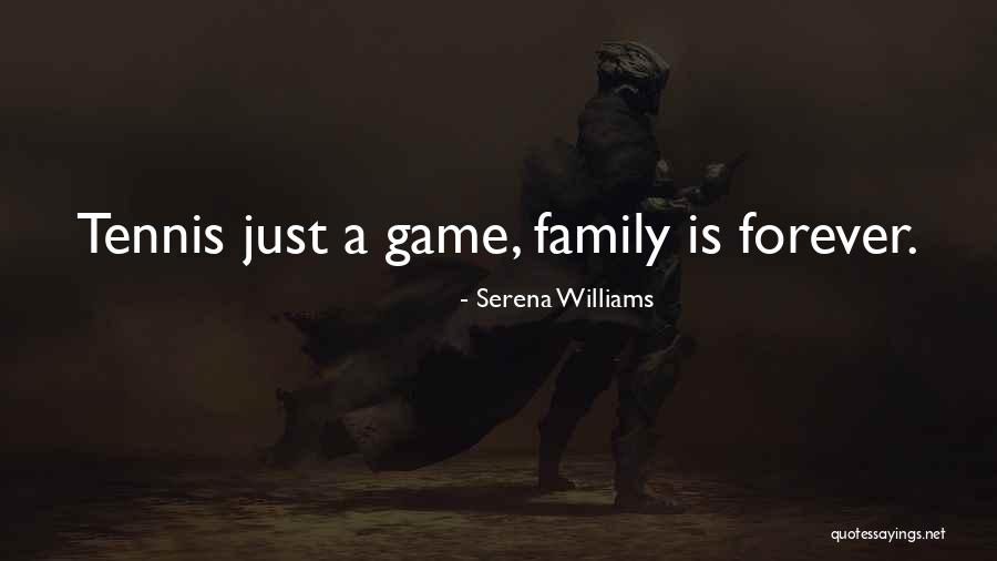 Family Forever Quotes By Serena Williams