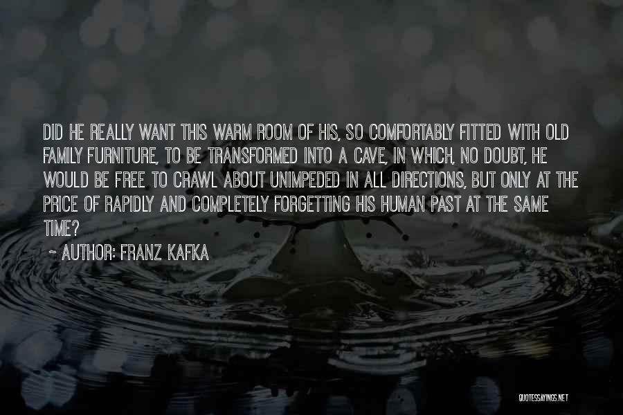 Family Forgetting You Quotes By Franz Kafka
