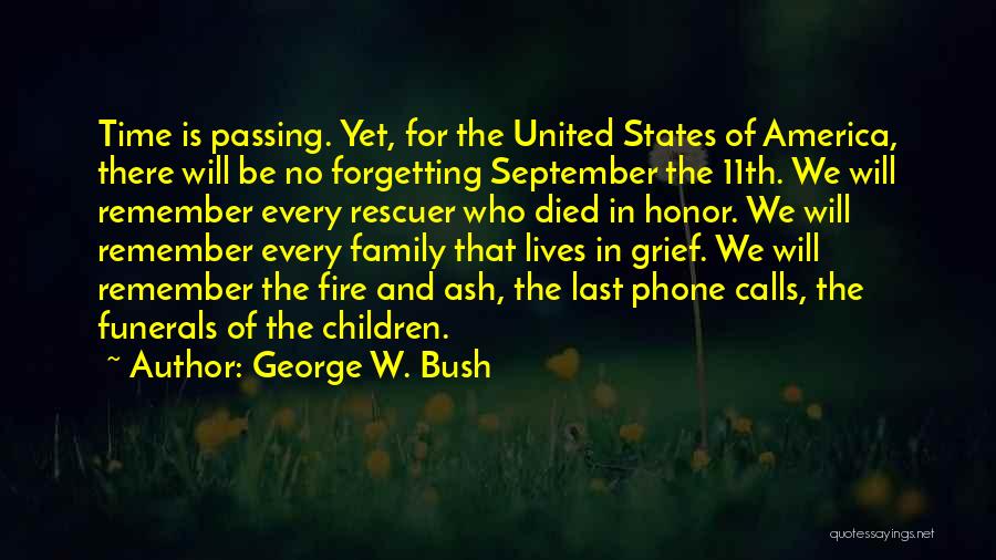 Family Forgetting You Quotes By George W. Bush