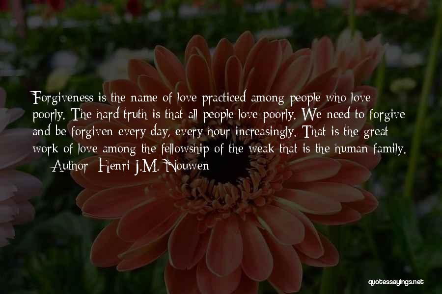 Family Forgiveness Quotes By Henri J.M. Nouwen