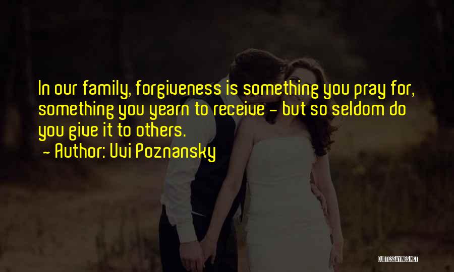 Family Forgiveness Quotes By Uvi Poznansky