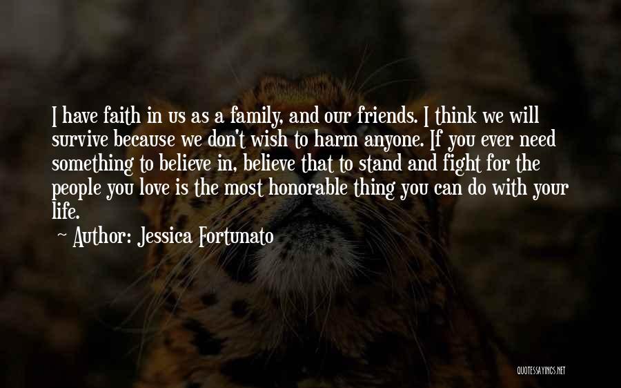 Family Friends And Faith Quotes By Jessica Fortunato