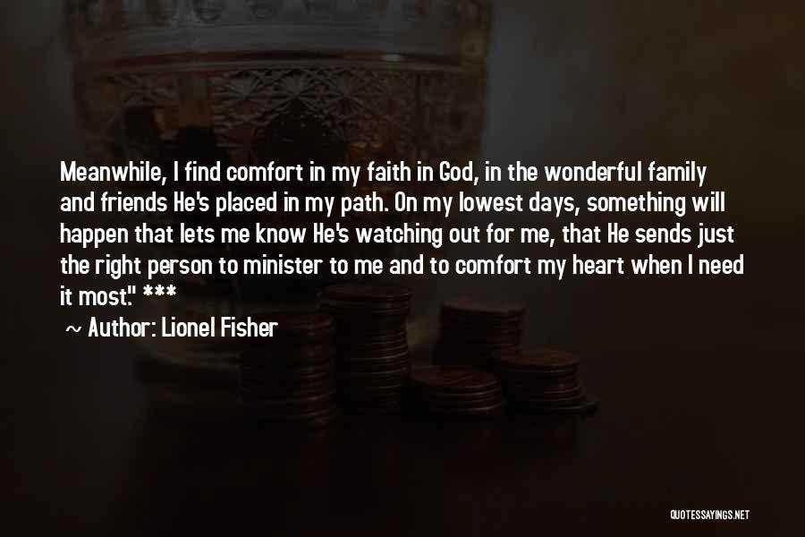 Family Friends And Faith Quotes By Lionel Fisher